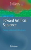 Toward Artificial Sapience: Principles and Methods for Wise Systems 1849966982 Book Cover