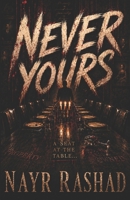 Never Yours: A Seat At The Table B0H2389XNM Book Cover