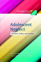 Adolescent Neglect: Research, Policy and Practice 1849051046 Book Cover