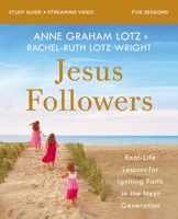 Jesus Followers Study Guide plus Streaming Video: Real-Life Lessons for Igniting Faith in the Next Generation 0310150868 Book Cover