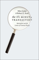 The Three and a Half Minute Transaction: Boilerplate and the Limits of Contract Design 0226924386 Book Cover
