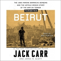 Targeted: Beirut: The 1983 Marine Barracks Bombing and the Untold Origin Story of the War on Terror 1797182838 Book Cover