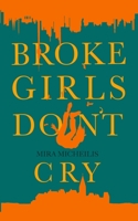 Broke Girls Don't Cry: Pleite Mädchen weinen nicht B09XZ86BFV Book Cover