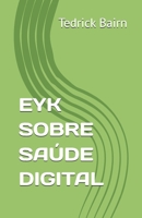 EYK SOBRE SAÚDE DIGITAL (ENHANCE YOUR KNOWLEDGE) (Portuguese Edition) B0FB2YYWXC Book Cover