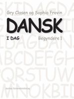 Dansk I Dag: Begyndere 1 8779345751 Book Cover