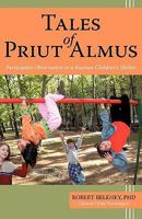Tales of Priut Almus: Participant Observation in a Russian Children's Shelter 1440131511 Book Cover