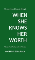 When She Knows Her Worth: A Journey from Silence to Strength B0GH7TN78C Book Cover