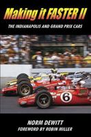 Making It FASTER II : The Indianapolis and Grand Prix Cars 1948201038 Book Cover