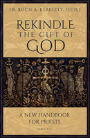Rekindle the Gift of God: A New Handbook for Priests 1621644057 Book Cover