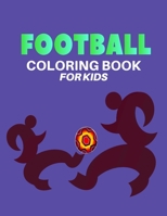 Football Coloring Book For Kids: Your Favorite Sports with Amazing Illustrations Colored by Kids B0BFJD4B1D Book Cover