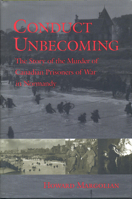 Conduct Unbecoming: The Story of the Murder of Canadian Prisoners of War in Normandy 0802083609 Book Cover