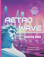 Retrowave Coloring Book: A Nostalgic Trip Back to the 80s and 90s B0C525YQT4 Book Cover