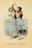 Darcy and Elizabeth: The Faces of Love 154101748X Book Cover