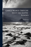 Einige Worte über die Inuit des Smith-Sundes: nebst Bemerkungen über Inuit-Schädel 1175543764 Book Cover