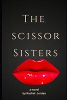The Scissor Sisters: Taboo Forbidden First-Time Lesbian B0FBMFQVN2 Book Cover