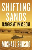 Shifting Sands: Tradecraft: Phase One 099819591X Book Cover