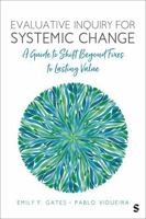 Evaluative Inquiry for Systemic Change: A Guide to Shift Beyond Fixes to Lasting Value 1071960245 Book Cover