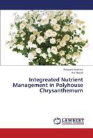 Integreated Nutrient Management in Polyhouse Chrysanthemum 3659413097 Book Cover