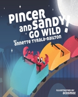 Pincer and Sandy Go Wild!: Paperback Picture Book 2022 B0B46X145T Book Cover