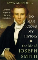 No Man Knows My History: The Life of Joseph Smith 0679730540 Book Cover