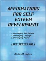 Affirmations for Self Esteem Development: Life Series Vol.1 1481701401 Book Cover