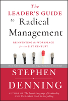The Leader's Guide to Radical Management: Reinventing the Workplace for the 21st Century 0470548681 Book Cover