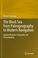The Black Sea from Paleogeography to Modern Navigation: Applied Maritime Geography and Oceanography B0BT6LQZQH Book Cover
