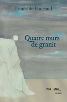 Quatre murs de granit (French Edition) 2366511388 Book Cover