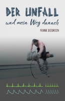 Der Unfall: und mein Weg danach 1731480024 Book Cover