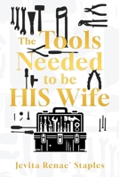The Tools Needed to be HIS Wife B0F6435Q76 Book Cover