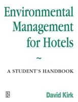 Environmental Management for Hotels: A Student's Handbook 0750623802 Book Cover