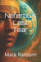 Nefertiti's Last Tear B0H1569Y86 Book Cover