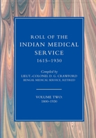 ROLL OF THE INDIAN MEDICAL SERVICE 1615-1930 Volume 2 1847345638 Book Cover