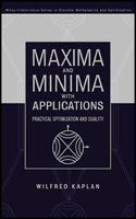 Maxima and Minima with Applications: Practical Optimization and Duality 0471252891 Book Cover
