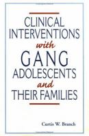 Clinical Interventions With Gang Adolescents And Their Families 0813329043 Book Cover