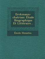 Erckmann-Chatrian: Etude Biographique Et Litteraire... 1020552905 Book Cover