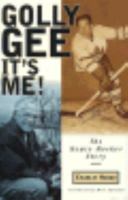 Golly Gee--It's Me!: The Howie Meeker Story 0773729771 Book Cover