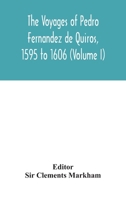 The voyages of Pedro Fernandez de Quiros, 1595 to 1606 1508623570 Book Cover