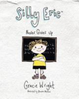 Silly Eric Never Gives Up 0993108075 Book Cover