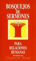 Bosquejos de Sermones: Relaciones Humanas 0825419069 Book Cover
