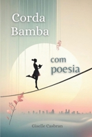 Corda Bamba com poesia (Portuguese Edition) 6501287987 Book Cover