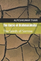 The Curse of Brahmaraksha: The Seeds of Sorrow B0DXQ1JGS6 Book Cover