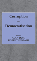 Corruption and Democratisation (Commonwealth and Comprative Politics) 0714649961 Book Cover