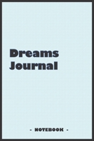 Dreams Journal - To draw and note down your dreams memories, emotions and interpretations: 6"x9" notebook with 110 blank lined pages 1679356933 Book Cover