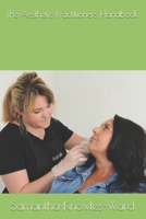 The Aesthetic Practitioners Handbook: Everything you need to know as an aesthetic practitioner B08NN2T8SM Book Cover