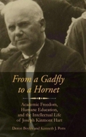 From a Gadfly to a Hornet: Academic Freedom, Humane Education, and the Intellectual Life of Joseph Kinmont Hart(HC) 1681234793 Book Cover