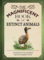 The Magnificent Book of Extinct Animals: (Extinct Animal Books for Kids, Natural History Books for Kids) 1681887371 Book Cover