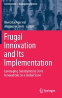 Frugal Innovation and Its Implementation: Leveraging Constraints to Drive Innovations on a Global Scale 3030671186 Book Cover