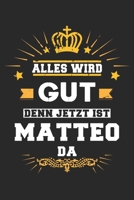 Alles wird gut denn jetzt ist Matteo da: Notizbuch gepunktet DIN A5 - 120 Seiten f�r Notizen, Zeichnungen, Formeln Organizer Schreibheft Planer Tagebuch 1695582365 Book Cover