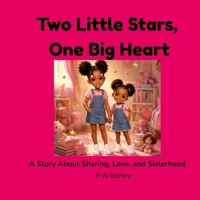 Two Little Stars, One Big Heart: A Story About Sharing, Love, and Sisterhood B0HBV3T4P4 Book Cover